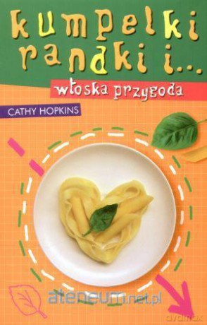 Kumpelki, randki... i włoska przygoda Egmont - Cathy Hopkins [KSIĄŻKA]