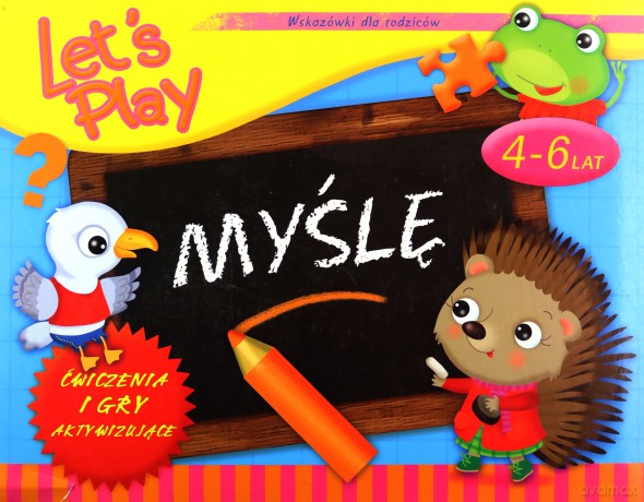 Let`s Play Myślę. Ćwiczenia i gry aktywizujące 4-6 [KSIĄŻKA]
