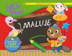 Let's Play. Maluję. Ćwiczenia i gry aktywizujące 4-6 lat [KSIĄŻKA]