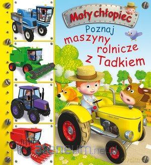 Mały chłopiec. Poznaj maszyny rolnicze z Tadkiem - Emilie Beaumont, Nathalie Belineau [KSIĄŻKA]
