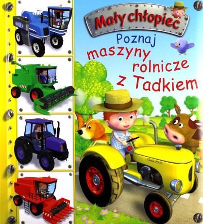 Mały chłopiec. Poznaj maszyny rolnicze z Tadkiem - Emilie Beaumont, Nathalie Belineau [KSIĄŻKA]