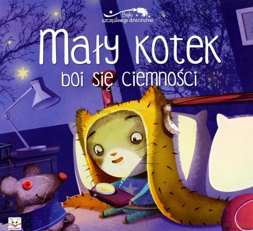 Mały kotek boi się ciemności [KSIĄŻKA]
