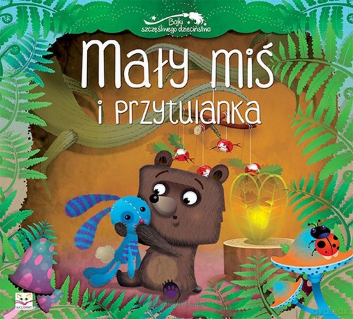 Mały miś i przytulanka [KSIĄŻKA]