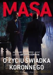Masa o życiu świadka koronnego - Artur Górski [KSIĄŻKA]