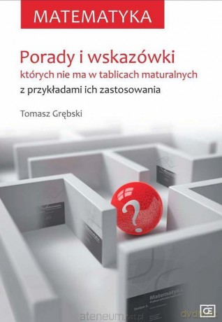 Matematyka. Porady i wskazówki - Tomasz Grębski [KSIĄŻKA]
