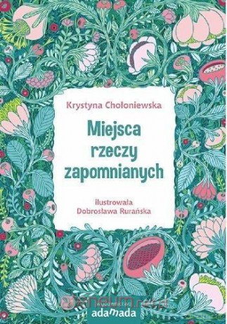 Miejsca rzeczy zapomnianych - Krystyna Chołoniewska [KSIĄŻKA]