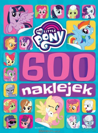 My Little Pony. 600 naklejek [KSIĄŻKA]