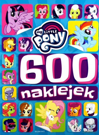 My Little Pony. 600 naklejek [KSIĄŻKA]