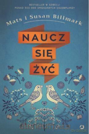 Naucz się żyć - Mats i Susan Billmark [KSIĄŻKA]