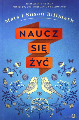 Naucz się żyć - Mats i Susan Billmark [KSIĄŻKA]