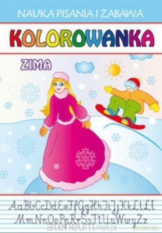 Nauka pisania i zabawa. Kolorowanka. Zima [KSIĄŻKA]
