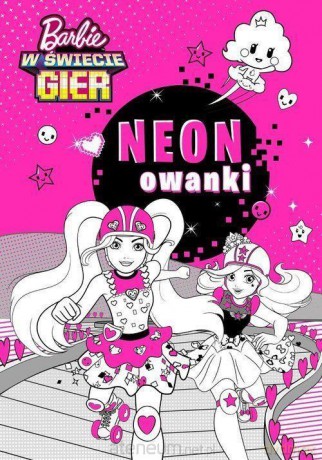 Neonowanki. Barbie w świecie gier [KSIĄŻKA]