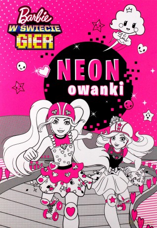 Neonowanki. Barbie w świecie gier [KSIĄŻKA]