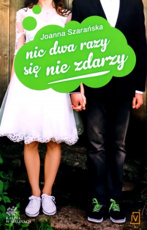 Nic dwa razy się nie zdarzy (Tom 3) Kalina w malinach - Joanna Szarańska [KSIĄŻKA]