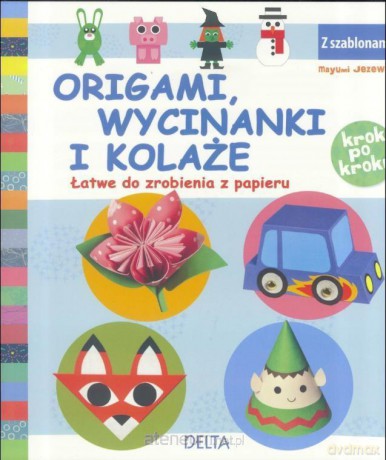 Origami, wycinanki i kolaże - Mayumi Jezewski [KSIĄŻKA]