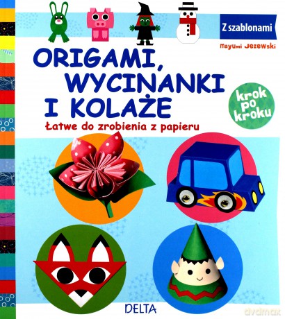 Origami, wycinanki i kolaże - Mayumi Jezewski [KSIĄŻKA]