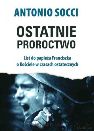 Ostatnie proroctwo - Antonio Socci [KSIĄŻKA]