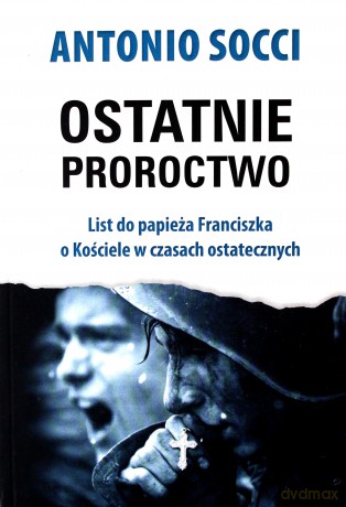 Ostatnie proroctwo - Antonio Socci [KSIĄŻKA]