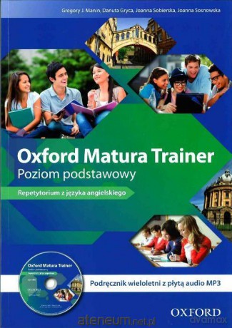 Oxford Matura Trainer Zakres Podstawowy podręcznik wieloletni [KSIĄŻKA]