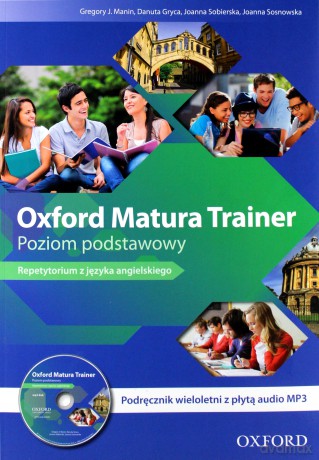 Oxford Matura Trainer Zakres Podstawowy podręcznik wieloletni [KSIĄŻKA]