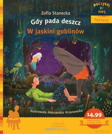 Poczytaj ze mną Gdy pada deszcz W jaskini goblinów - Zofia Stanecka [KSIĄŻKA]