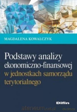 Podstawy analizy ekonomiczno-finansowej - Magdalena Kowalczyk [KSIĄŻKA]