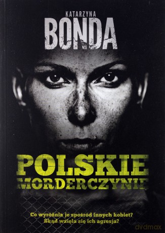 Polskie morderczynie - Katarzyna Bonda [KSIĄŻKA]