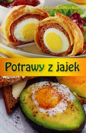 Potrawy z jajek - Barbara Jakimowicz-Klein [KSIĄŻKA]