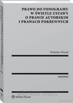 Prawo do fonogramu w świetle ustawy o prawie autor [KSIĄŻKA]