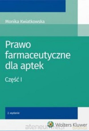 Prawo farmaceutyczne dla aptek cz.1 [KSIĄŻKA]