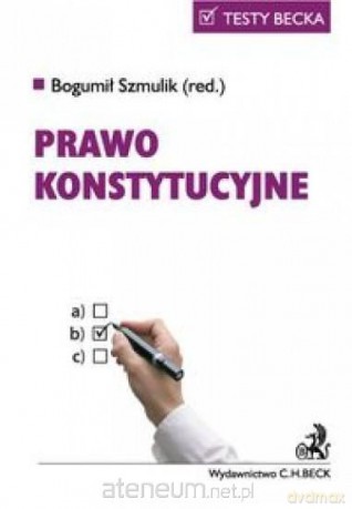 Prawo konstytucyjne - Bogumił Szmulik [KSIĄŻKA]