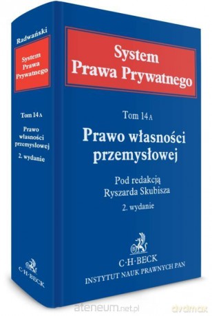 Prawo własności przemysłowej. System Prawa (Tom 14A) [KSIĄŻKA]