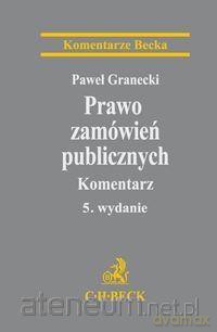 Prawo zamówień publicznych. Komentarz - Paweł Granecki [KSIĄŻKA]