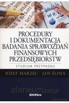 Procedury i dokumentacja badania sprawozdań - Józef Marzec Jan Śliwa [KSIĄŻKA]