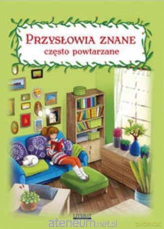 Przysłowia znane, często powtarzane [KSIĄŻKA]