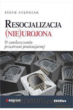 Resocjalizacja nieurojona - Piotr Stępniak [KSIĄŻKA]