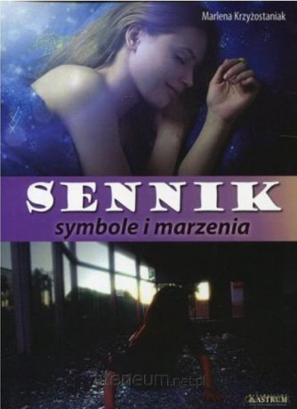 Sennik. Symbole i marzenia - Marlena Krzyżostaniak [KSIĄŻKA]
