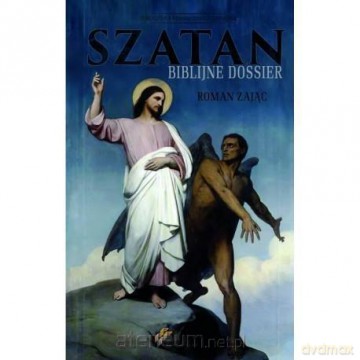 Szatan Biblijne Dossier - Roman Zając [KSIĄŻKA]