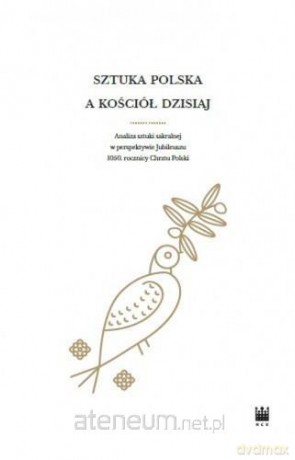 Sztuka polska a Kościół dzisiaj [KSIĄŻKA]