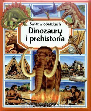 Świat w obrazkach - Dinozaury i prehistoria - Emilie Beaumont [KSIĄŻKA]