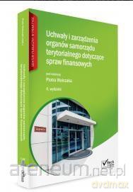 Uchwały i zarządzenia organów samorządu [KSIĄŻKA]