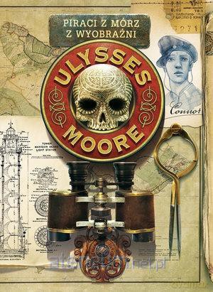 Ulysses Moore 15 Piraci z Mórz Wyobraźni - Pierdomenico Baccalario [KSIĄŻKA]