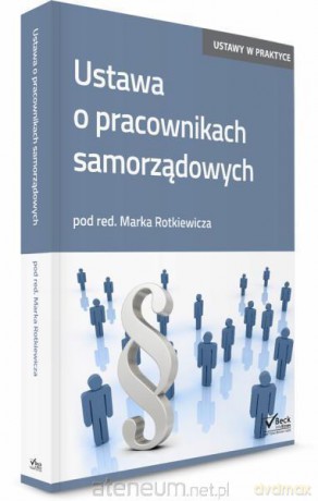 Ustawa o pracownikach samorządowych - Marek Rotkiewicz [KSIĄŻKA]