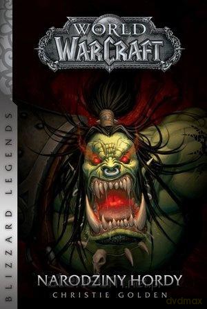 World of WarCraft: Narodziny hordy - Christie Golden [KSIĄŻKA]