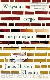Wszystko, czego nie pamiętam - Jonas Hassen Khemiri [KSIĄŻKA]