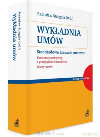 Wykładnia umów. Standardowe klauzule umowne - Radosław Strugała [KSIĄŻKA]