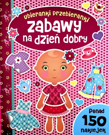 Zabawy na dzień dobry. Ubieranki przebieranki [KSIĄŻKA]