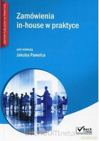 Zamówienia in-house w praktyce - Jakub Pawelec [KSIĄŻKA]