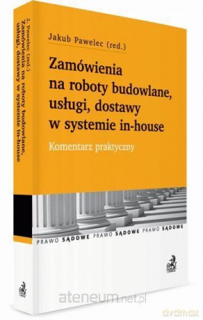 Zamówienia na roboty budowlane, usługi, dostawy - Jakub Pawelec [KSIĄŻKA]