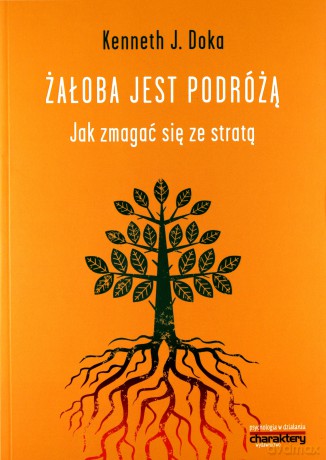 Żałoba jest podróżą. Jak zmagać się ze stratą - Kenneth J. Doka [KSIĄŻKA]